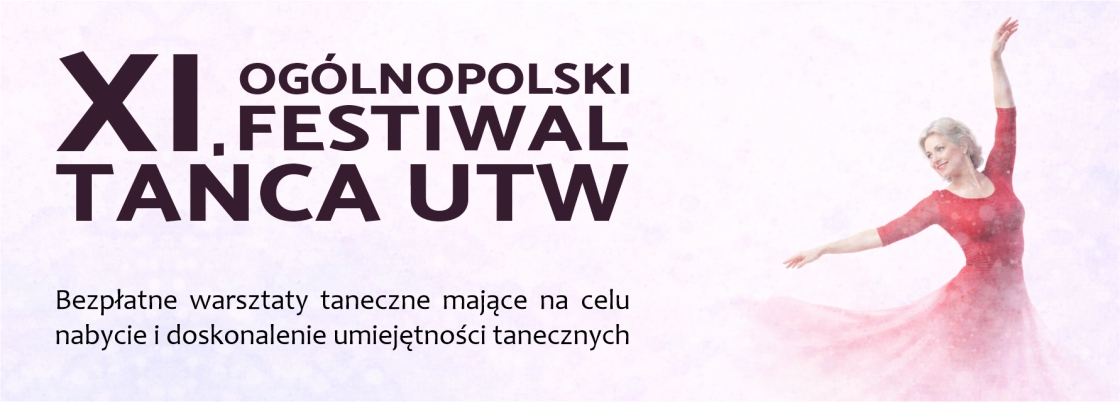 OGŁOSZENIE "XI OGÓLNOPOLSKI FESTIWAL TAŃCA UTW” - bezpłatne warsztaty
