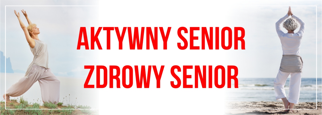 "Aktywny senior - zdrowy senior”